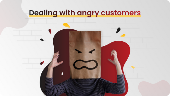 Dealing with angry customers